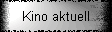 Kino aktuell